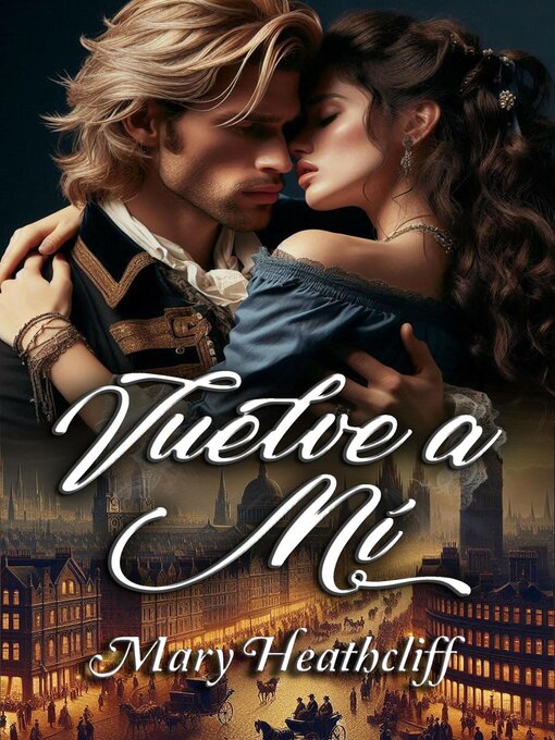 Title details for Vuelve a mí by Mary Heathcliff - Available